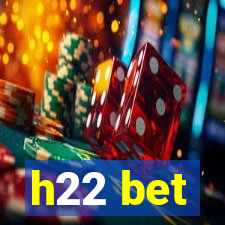 h22 bet